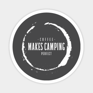 Coffee Makes Camping Perfect Magnet